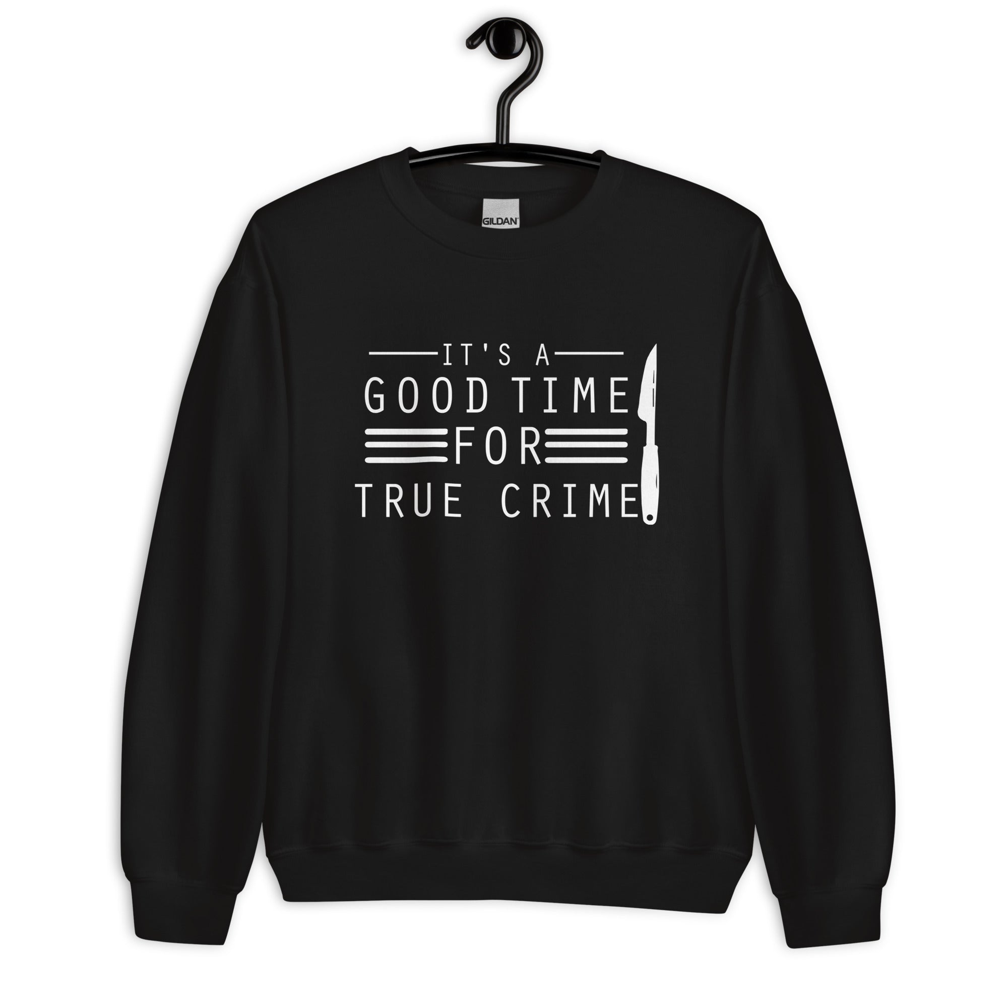 True Crime Sweatshirt | True Crime Gifts | It's A Good Time For True Crime Unisex Sweatshirt