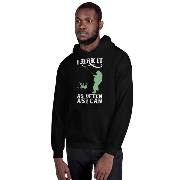 I Jerk It As Often As I Can Fish - Fishing Hoodie | Fishing Gifts | Fishing Hoody | Fishing Unisex Hoodie
