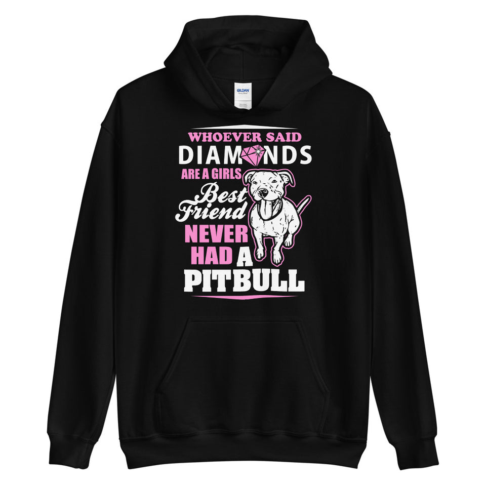 Whoever Said Diamonds Are A Girl's Best Friend Never Had A Pitbull Pink Unisex Hoodie