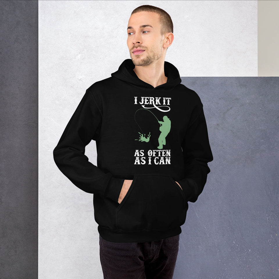 I Jerk It As Often As I Can Fish - Fishing Hoodie | Fishing Gifts | Fishing Hoody | Fishing Unisex Hoodie