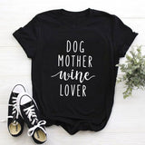 Dog Mother Wine Lover T-Shirt Dog Mother Wine Lover T-Shirt